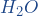 H_2O